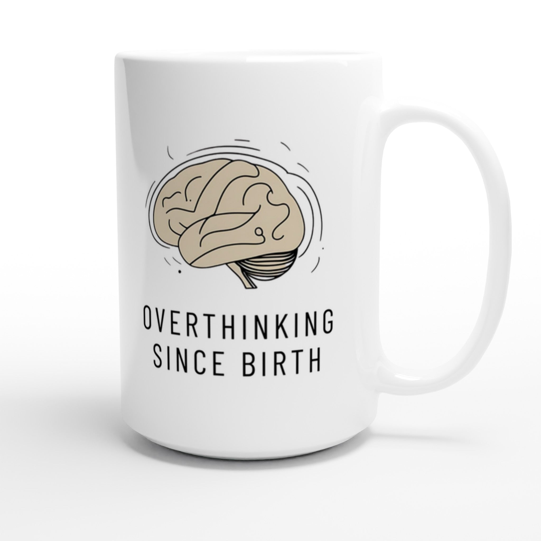 White mug with brain graphic and 'Overthinking Since Birth' text on a white background