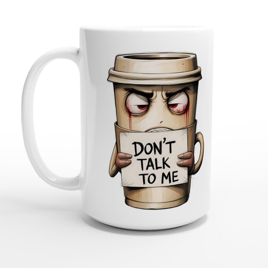 Mug with cartoon coffee cup design and 'Don't Talk to Me' text on a white background