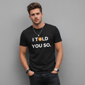 Bitcoin 'I Told You So' Funny Unisex Cotton T-Shirt